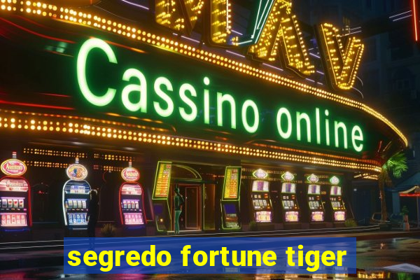 segredo fortune tiger